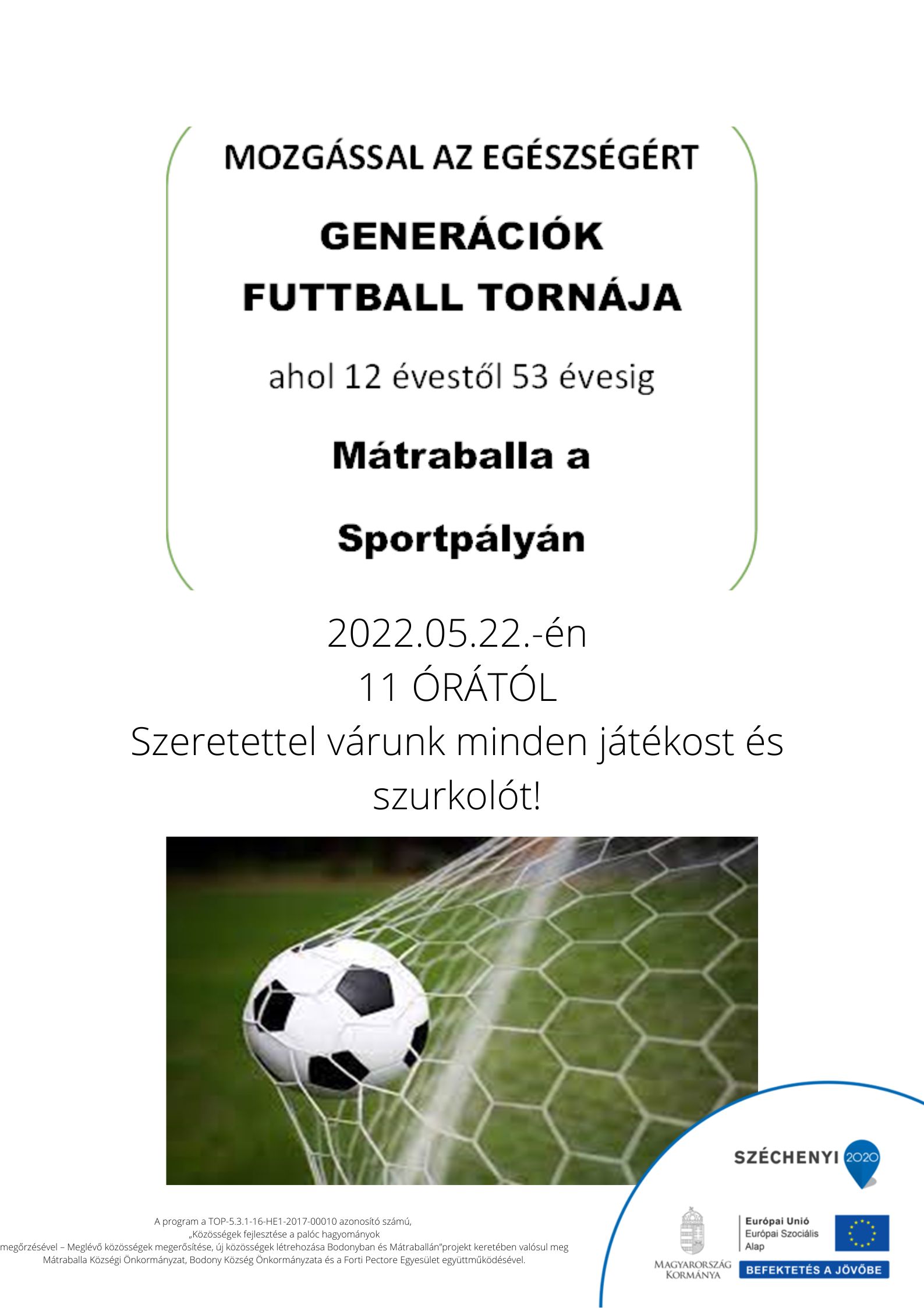 Mátraballa mozgásba lendül májusban! Vegyétek fel a tornacsukát, és gyertek ki a pályára játszani, vagy szurkoljatok a családtagoknak, barátoknak, szomszédoknak! Minden ballait és bodonyi lakost szeretettel várunk!